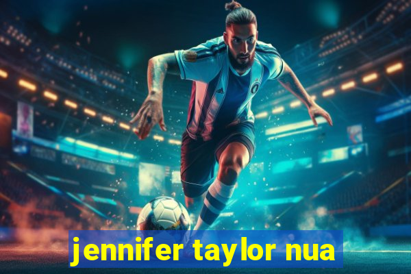 jennifer taylor nua